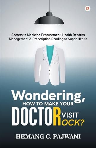 Cover image for Wondering How To Make Your Doctor Visit Rocks?