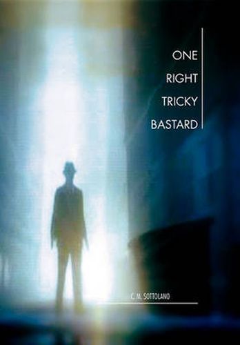 Cover image for One Right Tricky Bastard: A Mystic Noir Adventure