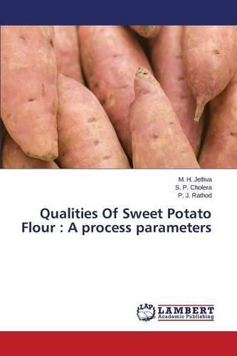 Qualities Of Sweet Potato Flour: A process parameters