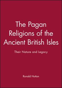 Cover image for The Pagan Religions of the Ancient British Isles: Their Nature and Legacy