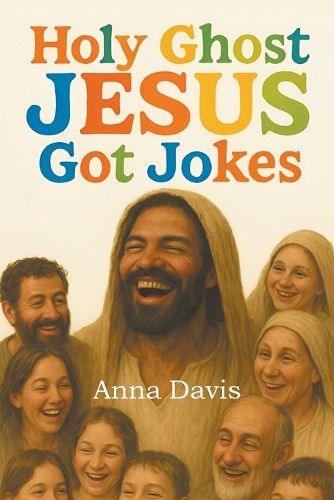 Cover image for Holy Ghost Jesus Got Jokes