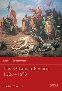 Cover image for The Ottoman Empire 1326-1699