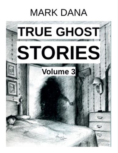Cover image for True Ghost Stories (Volume 3)