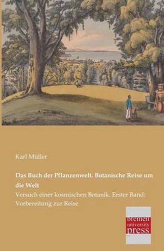 Cover image for Das Buch Der Pflanzenwelt. Botanische Reise Um Die Welt