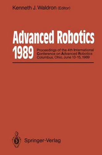 Cover image for Advanced Robotics: 1989: Proceedings of the 4th International Conference on Advanced Robotics Columbus, Ohio, June 13-15, 1989