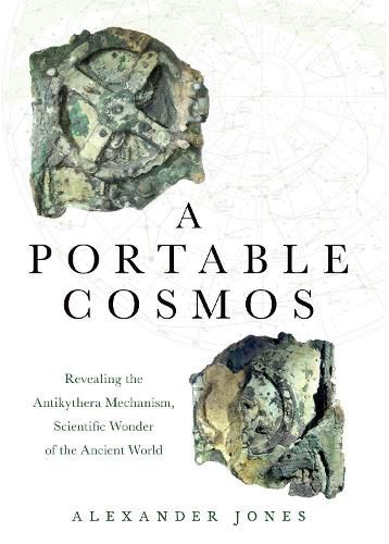 Cover image for A Portable Cosmos: Revealing the Antikythera Mechanism, Scientific Wonder of the Ancient World