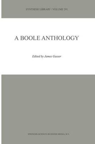 Cover image for A Boole Anthology: Recent and Classical Studies in the Logic of George Boole