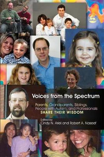 Cover image for Voices from the Spectrum: Parents, Grandparents, Siblings, People with Autism, and Professionals Share Their Wisdom