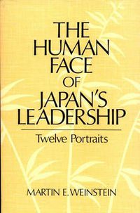 Cover image for The Human Face of Japan's Leadership: Twelve Portraits