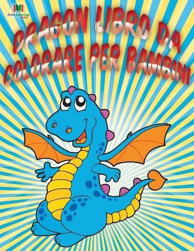 Cover image for Dragon Libro Da Colorare Per Bambini