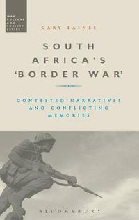 Cover image for South Africa's 'Border War': Contested Narratives and Conflicting Memories