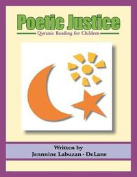 Cover image for Poetic Justice: Quranic Reading for Children