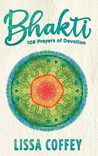 Bhakti: 108 Prayers of Devotion