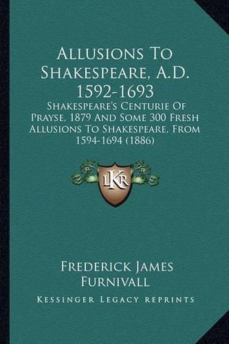 Cover image for Allusions To Shakespeare, A.D. 1592-1693