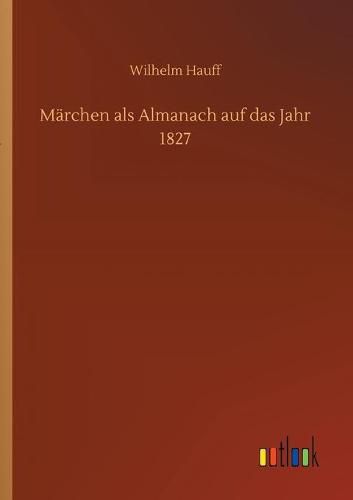 Marchen als Almanach auf das Jahr 1827