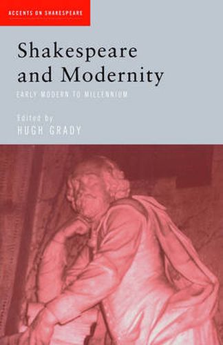 Cover image for Shakespeare and Modernity: Early Modern to Millennium