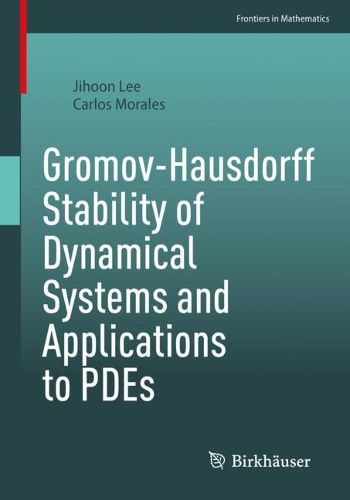 Cover image for Gromov-Hausdorff Stability of Dynamical Systems and Applications to PDEs