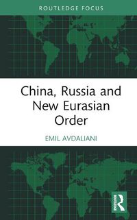 Cover image for China, Russia and New Eurasian Order