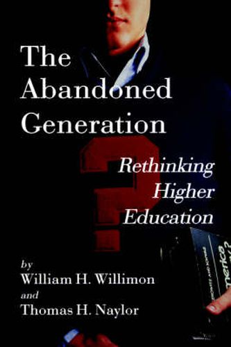 Cover image for The Abandoned Generation: Rethinking Higher Education