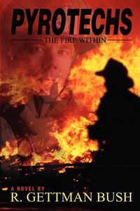 Cover image for Pyrotechs: The Fire Within