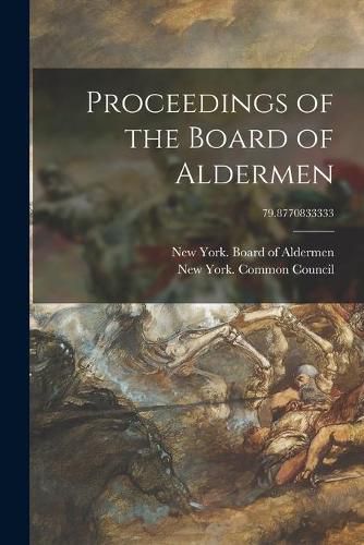 Proceedings of the Board of Aldermen; 79.8770833333