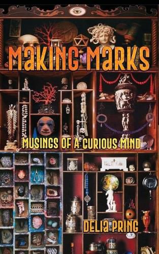 Cover image for Making Marks: Musings of a Curious Mind