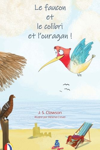 Cover image for Le faucon et le colibri et l'ouragan !