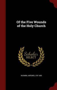 Cover image for Of the Five Wounds of the Holy Church