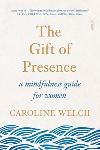 Cover image for The Gift of Presence: a mindfulness guide for women