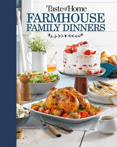 Cover image for Taste of Home Farmhouse Family Dinners: Turn Sunday Night Meals Into Lifelong Memories