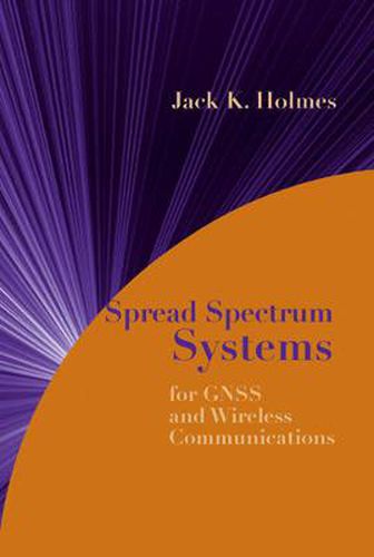 Cover image for Spread Spectrum Communications: Fundamentals and Applications to GNSS and Wireless Communications