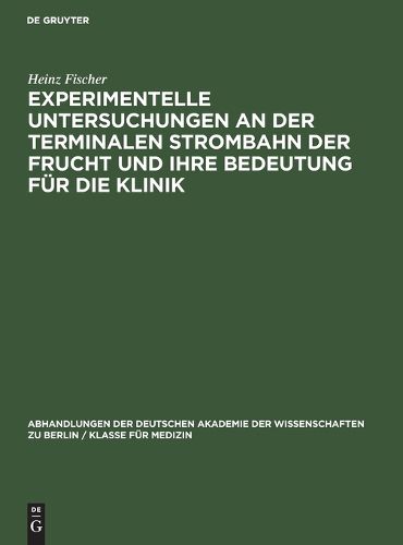 Cover image for Experimentelle Untersuchungen an der Terminalen Strombahn der Frucht und ihre Bedeutung fur die Klinik