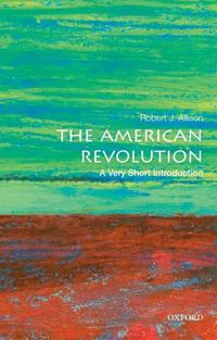 Cover image for The American Revolution: A Very Short Introduction