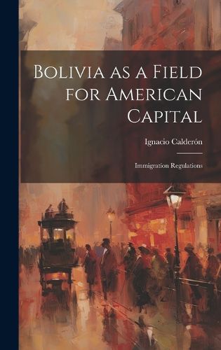 Cover image for Bolivia as a Field for American Capital