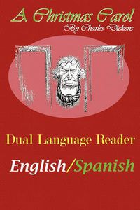 Cover image for A Christmas Carol: Dual Language Reader (English/Spanish)