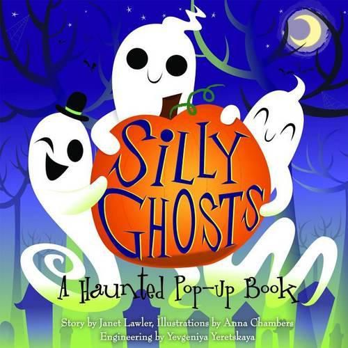 Cover image for Silly Ghosts: A Haunted Pop-Up Book