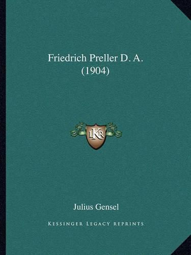 Cover image for Friedrich Preller D. A. (1904)