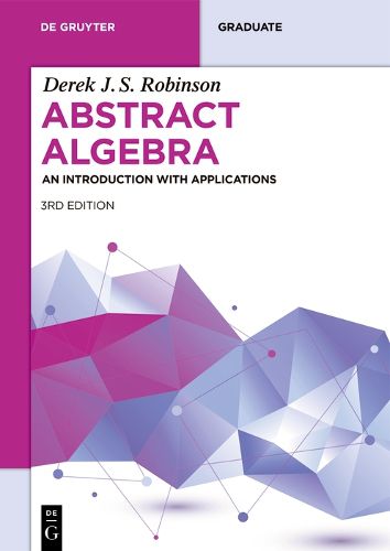 Abstract Algebra: An Introduction with Applications