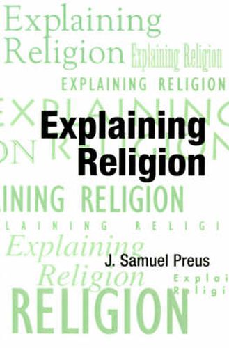 Explaining Religion: Criticism and Theory from Bodin to Freud