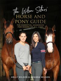 Cover image for The Wilson Sisters' Horse And Pony Guide