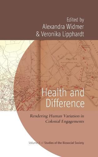 Cover image for Health and Difference: Rendering Human Variation in Colonial Engagements