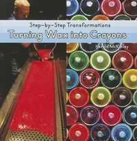 Cover image for Turning Wax Into Crayons