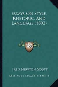 Cover image for Essays on Style, Rhetoric, and Language (1893)