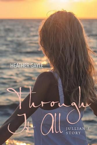 Cover image for Through It All: Jullian's Story