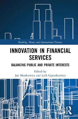 Cover image for Innovation in Financial Services: Balancing Public and Private Interests