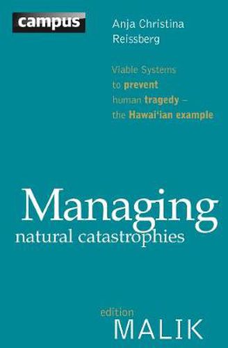 Cover image for Managing Natural Catastrophies: Viable Systems to Prevent Human Tragedy - the Hawai'ian Example