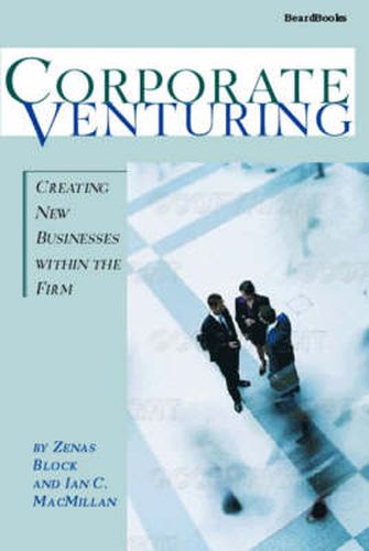 Cover image for Corporate Venturing: Creating New Businesses within the Firm