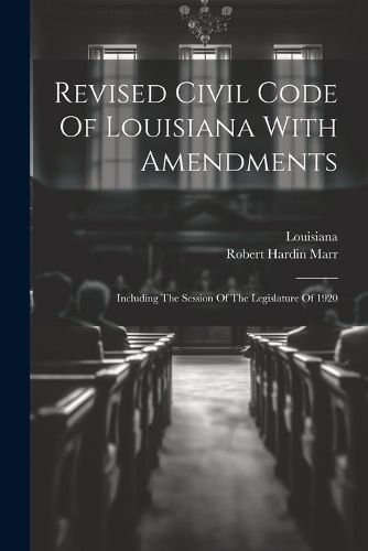 Cover image for Revised Civil Code Of Louisiana With Amendments