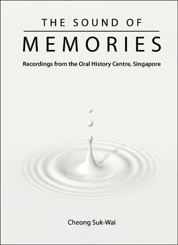 Cover image for Sound Of Memories, The: Recordings From The Oral History Centre, Singapore