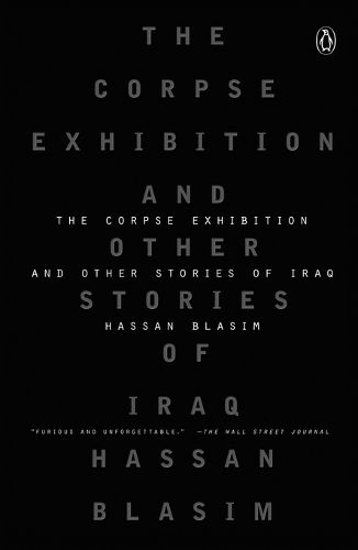 Cover image for The Corpse Exhibition: And Other Stories of Iraq